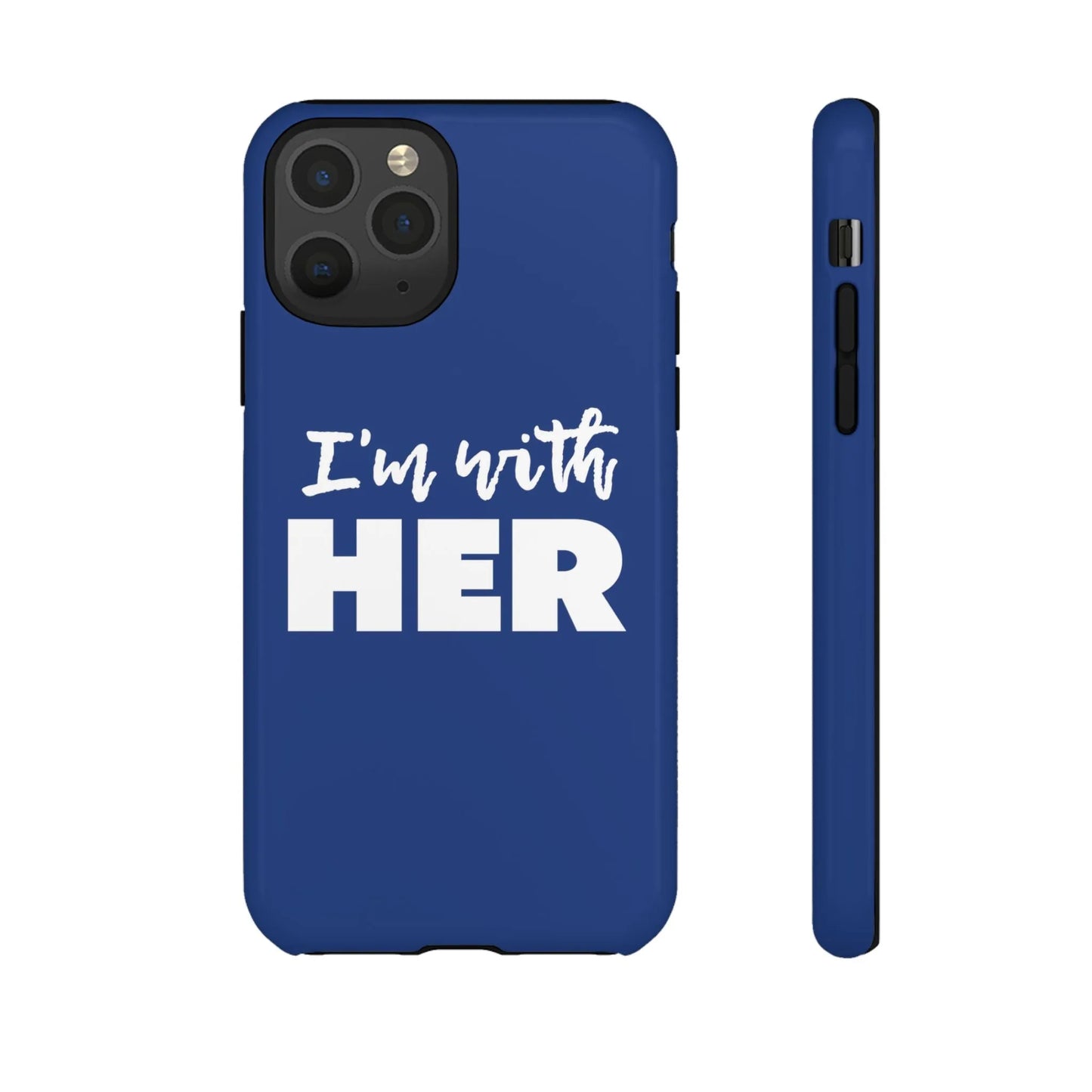 I'm with HER Phone Case