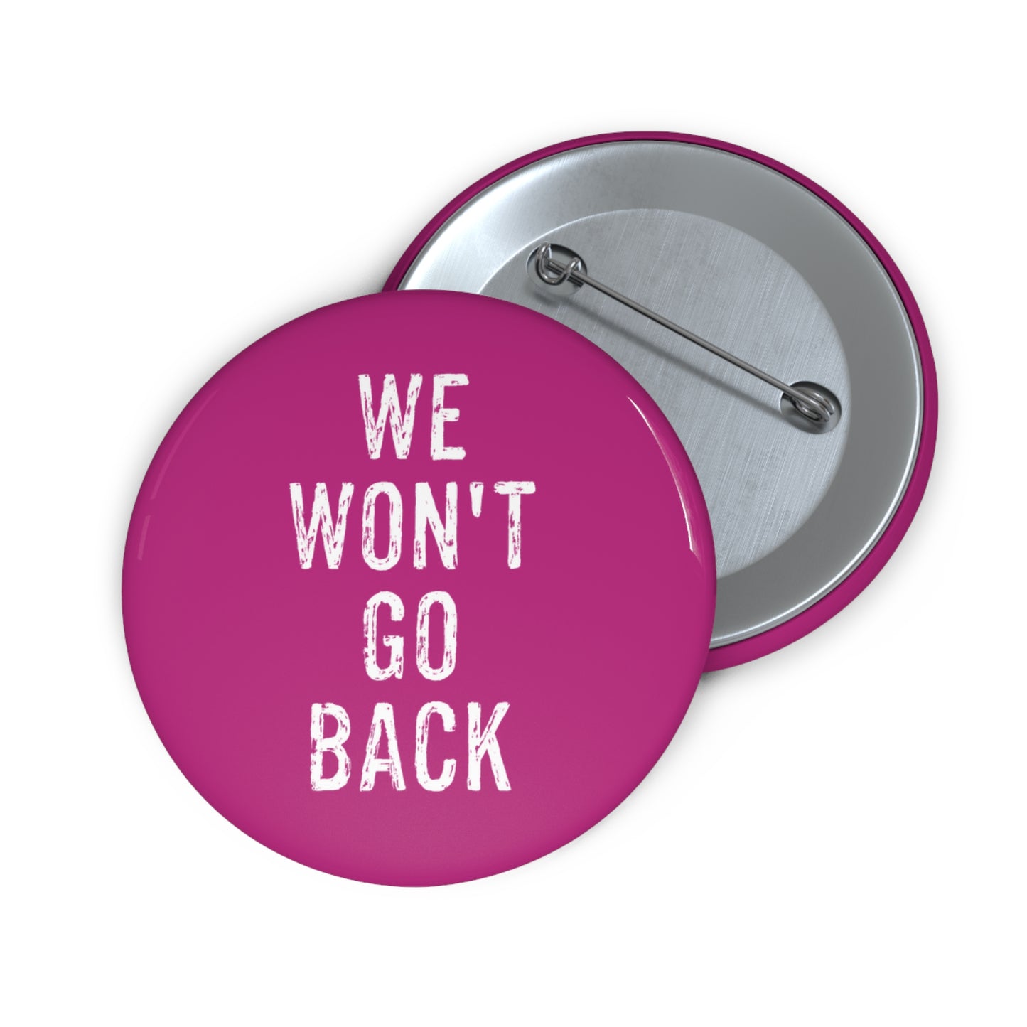 We Won't Go Back | Button (pink)