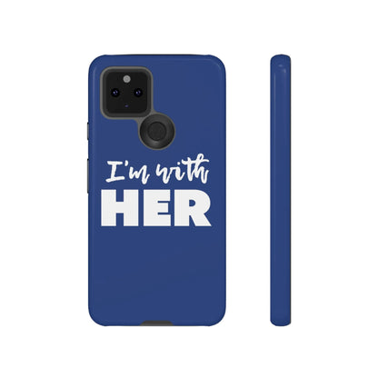 I'm with HER Phone Case