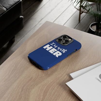 I'm with HER Phone Case