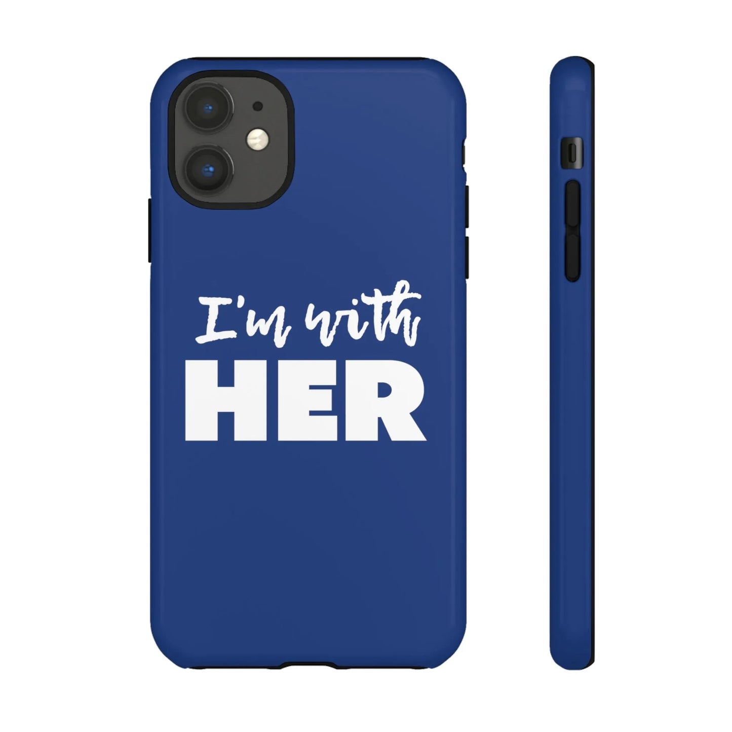 I'm with HER Phone Case