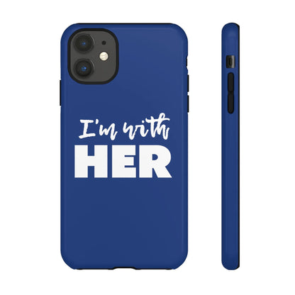 I'm with HER Phone Case