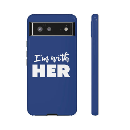 I'm with HER Phone Case