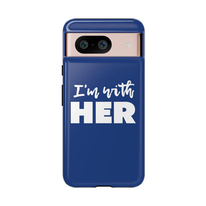 I'm with HER Phone Case