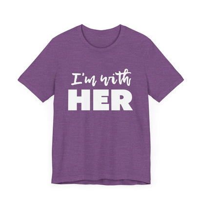 I'm with HER t-shirt