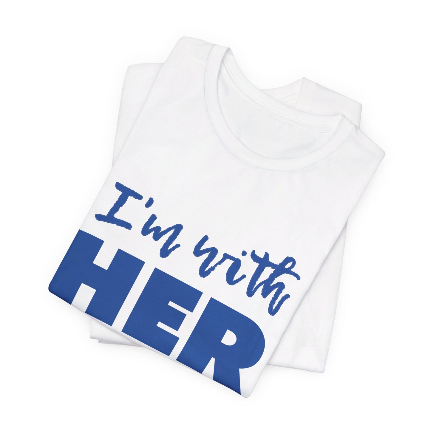 I'm with HER t-shirt