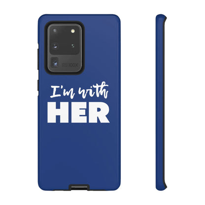 I'm with HER Phone Case