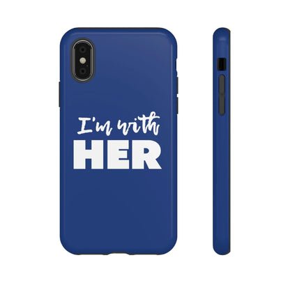 I'm with HER Phone Case
