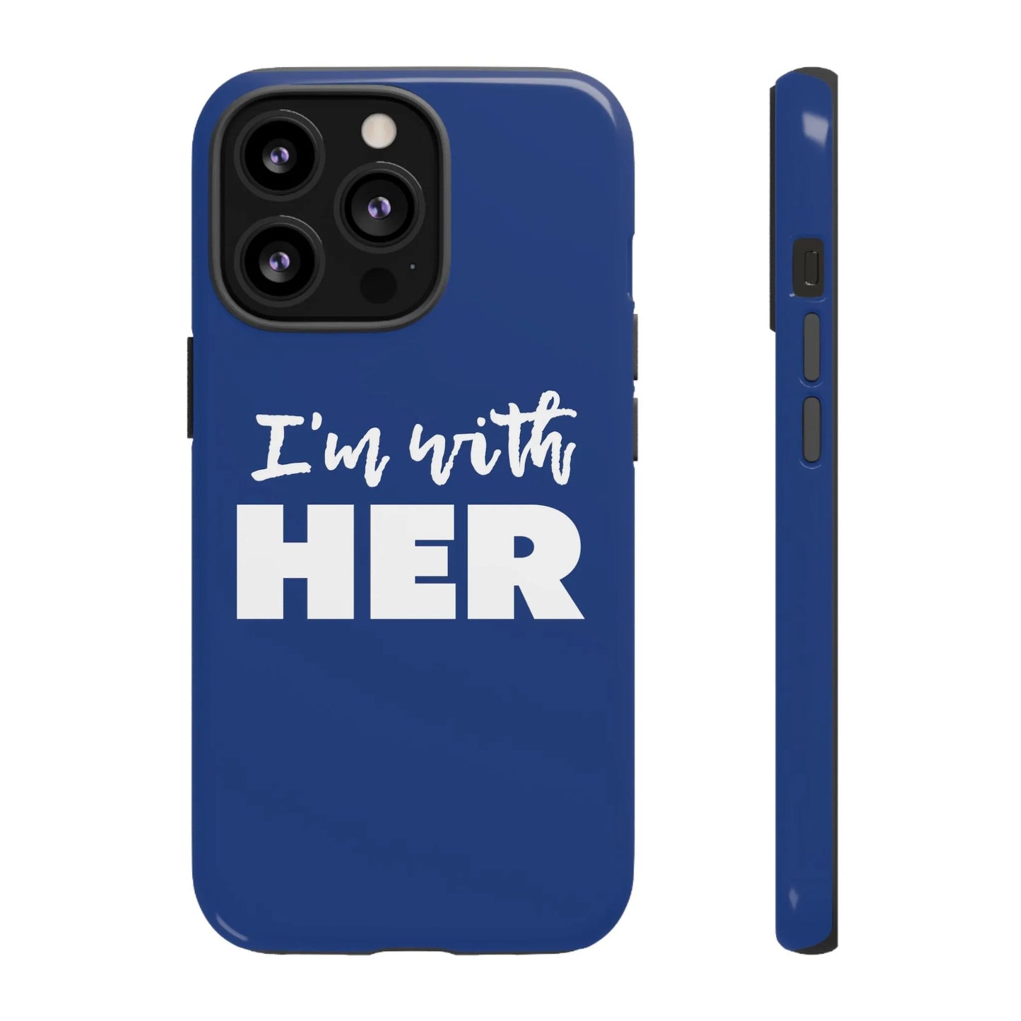 I'm with HER Phone Case